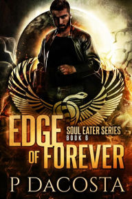 Title: Edge of Forever (Soul Eater #6), Author: Pippa DaCosta