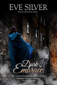 Title: Dark Embrace (Dark Gothic, #6), Author: Eve Silver