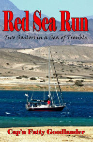 Title: Red Sea Run - Two Sailors in a Sea of Trouble, Author: Cap'n Fatty Goodlander