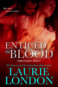 Title: Enticed By Blood, A Sweetblood World Vampire Romance, Author: Laurie London