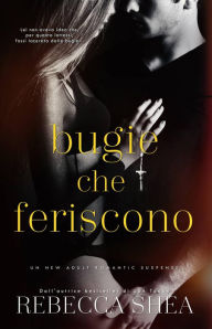 Title: Bugie che Feriscono, Author: Rebecca Shea