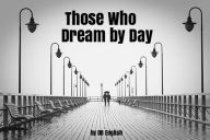 Title: Those Who Dream by Day, Author: D B English