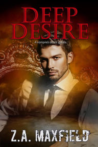Title: Deep Desire (The Deep Series), Author: Z.A. Maxfield