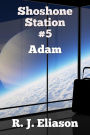 Shoshone Station #5: Adam (The Galactic Consortium, #14)