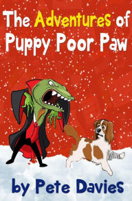 Title: The Adventures of Puppy Poor Paw, Author: Pete Davies