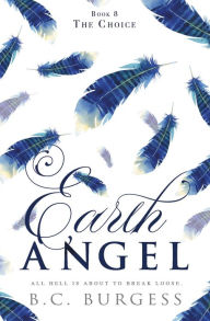 Title: The Choice (Earth Angel, #8), Author: B.C. Burgess
