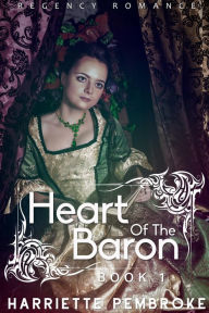 Title: Heart of the Baron, Book 1, Author: Harriette Pembroke