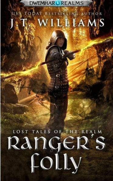 Ranger's Folly: A Tale of the Dwemhar (Lost Tales of the Realms, #1)