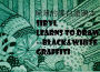 SIBYL LEARNS TO DRAW 1 --Black&White Graffiti (3, #1)