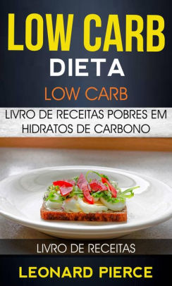 Low Carb Dieta Low Carb Livro De Receitas Pobres Em Hidratos De Carbono Livro De Receitasnook Book