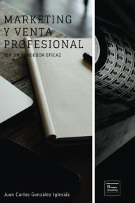 Title: Marketing y Venta Profesional, Author: Juan Carlos González Iglesias