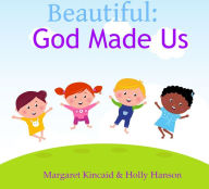 Title: Beautiful:God Made Us, Author: Margaret Kincaid