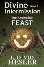 The Anchoring Feast (Divine Intermission, #4)