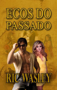 Title: Ecos do Passado, Author: Tell-Tale Publishing Group