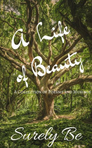 Title: A Life of Beauty, Author: Surely Be