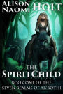 The Spirit Child (The Seven Realms of Ar'rothi, #1)