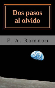 Title: Dos pasos al olvido, Author: F. A. Ramnon