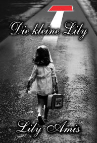 Title: Die Kleine Lily, Author: Lily Amis