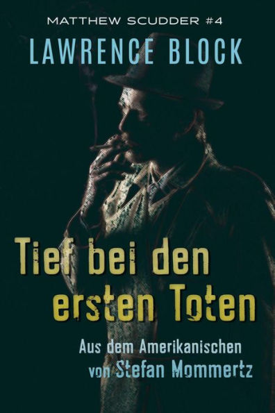 Tief bei den ersten Toten (Matthew Scudder, #4)