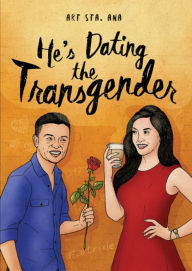 Title: He's Dating the Transgender, Author: Art Sta. Ana