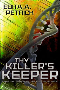 Title: Thy Killer's Keeper, Author: Edita A. Petrick