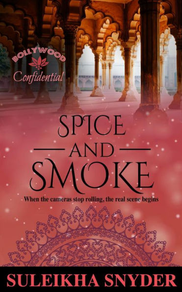 Spice and Smoke (Bollywood Confidential, #1)