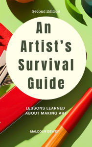 Title: An Artist's Survival Guide, Author: Malcolm Dewey