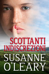 Title: Scottanti indiscrezioni, Author: Susanne O'Leary
