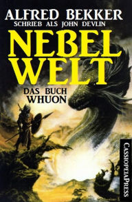 Title: Das Buch Whuon: Nebelwelt, Author: Alfred Bekker