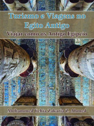 Title: Turismo e Viagem no Egito Antigo, Author: Mohammed Yehia Z. Ahmed