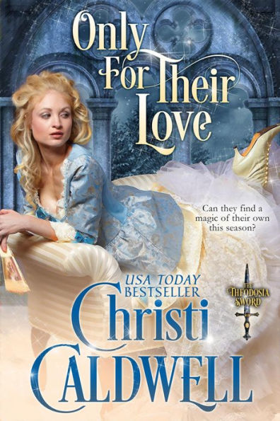 Only for Their Love (Theodosia Sword Series #3)