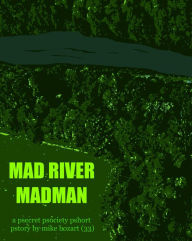 Title: Mad River Madman, Author: Mike Bozart