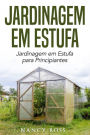 Jardinagem em Estufa Jardinagem em Estufa para Principiantes