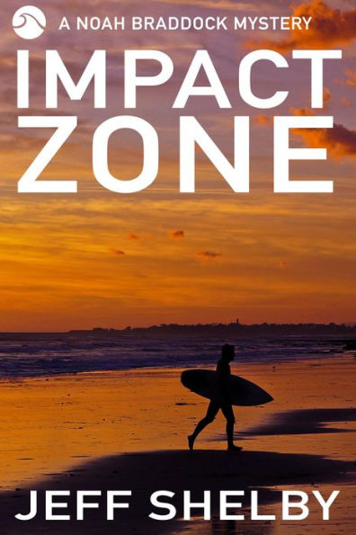 Impact Zone (The Noah Braddock Series, #6)