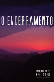 Title: O Encerramento, Author: Ken Oder