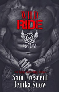 Title: Wild Ride (The Soldiers of Wrath MC), Author: Jenika Snow