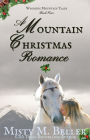A Mountain Christmas Romance (Wyoming Mountain Tales)
