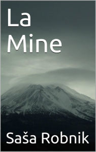 Title: La Mine, Author: Sasha Robnik