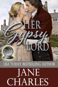 Title: Her Gypsy Lord (Magic and Mayhem, #1), Author: Jane Charles