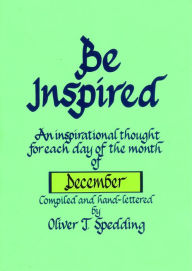 Title: Be Inspired - December, Author: Oliver T. Spedding