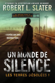 Title: Les Terres désolées : Un monde de silence, Author: Robert L Slater
