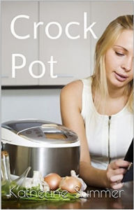 Title: Crock Pot, Author: Katherine Summer