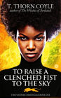 To Raise a Clenched Fist to the Sky (The Panther Chronicles, #1)