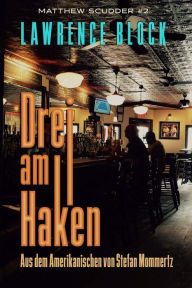 Title: Drei am Haken (Matthew Scudder, #2), Author: Lawrence Block