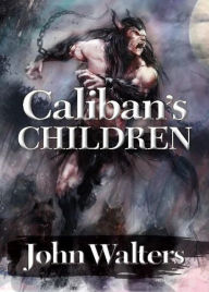 Title: Caliban's Children, Author: John Walters