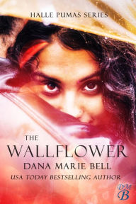 Title: The Wallflower (Halle Puma Series #1), Author: Dana Marie Bell