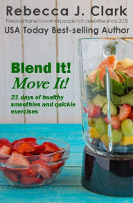 Title: Blend It! Move It!, Author: Rebecca J. Clark