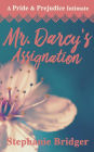 Mr. Darcy's Assignation