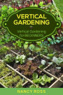 Vertical Gardening: Vertical Gardening for Beginners