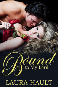 Title: Bound to My Lord, Author: Laura Hault